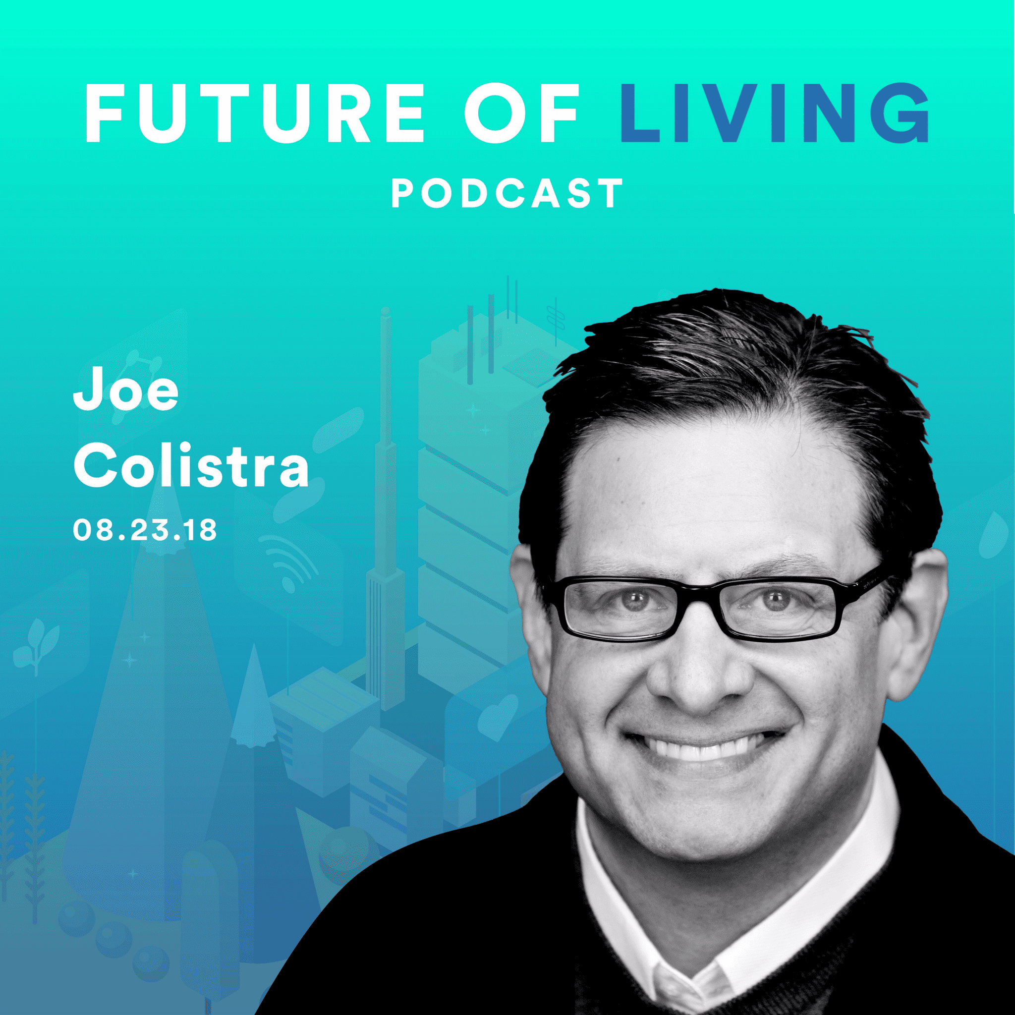 Future of Living with Joe Colistra